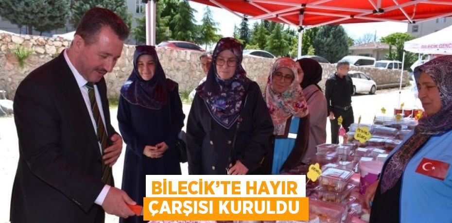 BİLECİK’TE HAYIR ÇARŞISI KURULDU