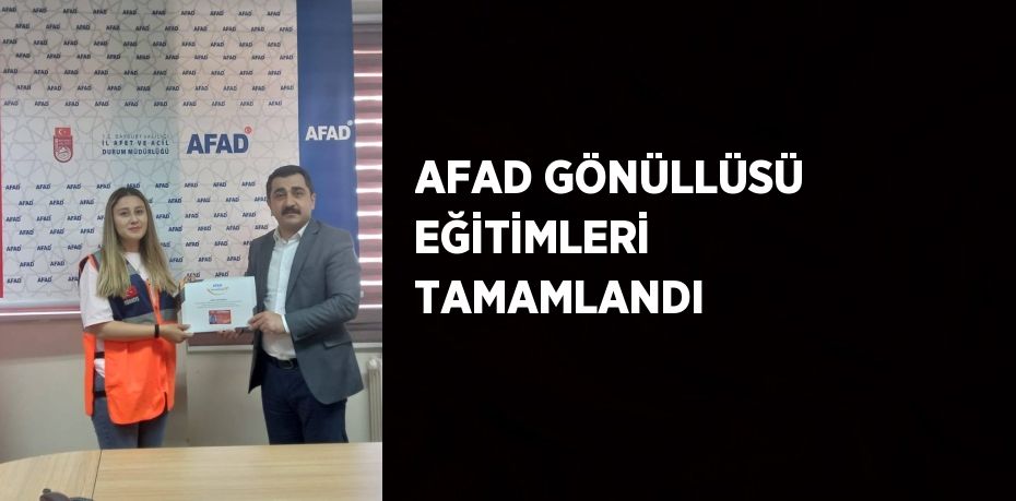 AFAD GÖNÜLLÜSÜ EĞİTİMLERİ TAMAMLANDI