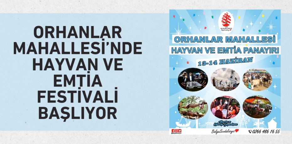 ORHANLAR MAHALLESİ’NDE HAYVAN VE EMTİA FESTİVALİ BAŞLIYOR