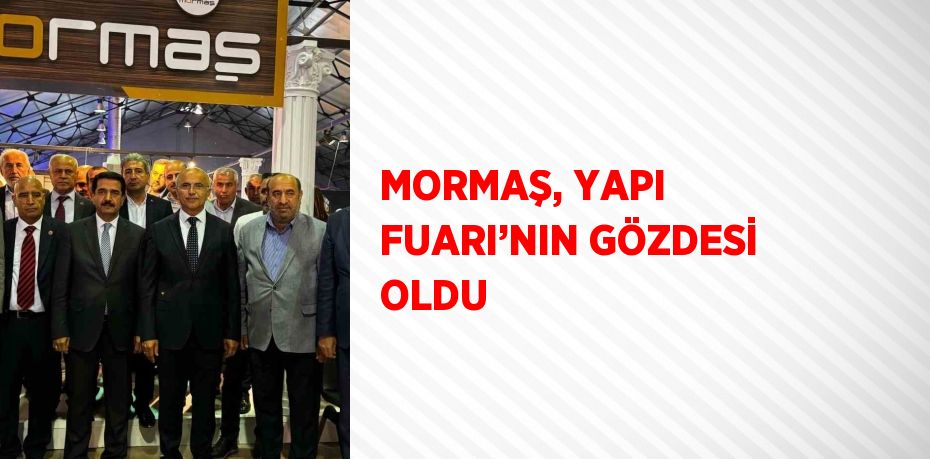 MORMAŞ, YAPI FUARI’NIN GÖZDESİ OLDU