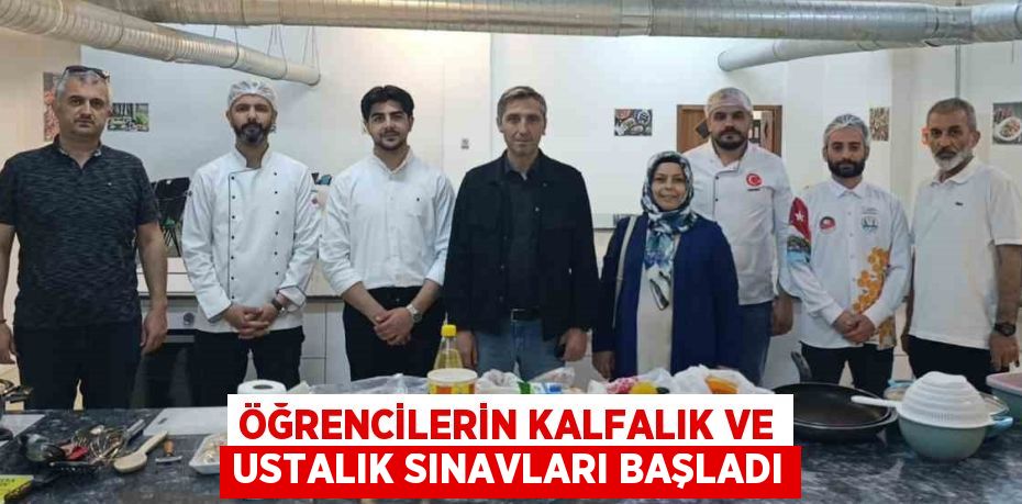 ÖĞRENCİLERİN KALFALIK VE USTALIK SINAVLARI BAŞLADI