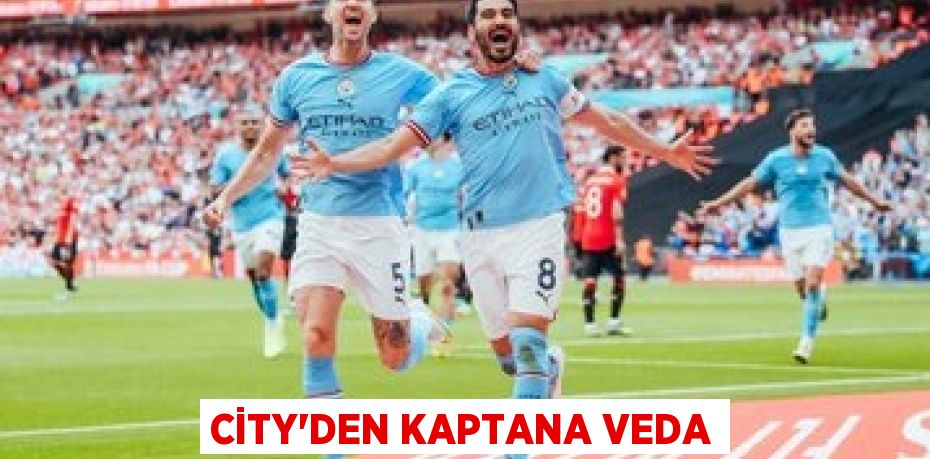 CİTY’DEN KAPTANA VEDA