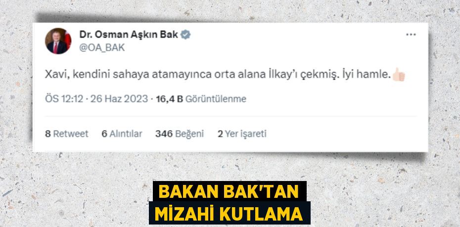 BAKAN BAK’TAN MİZAHİ KUTLAMA