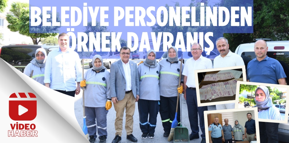 BELEDİYE PERSONELİNDEN ÖRNEK DAVRANIŞ