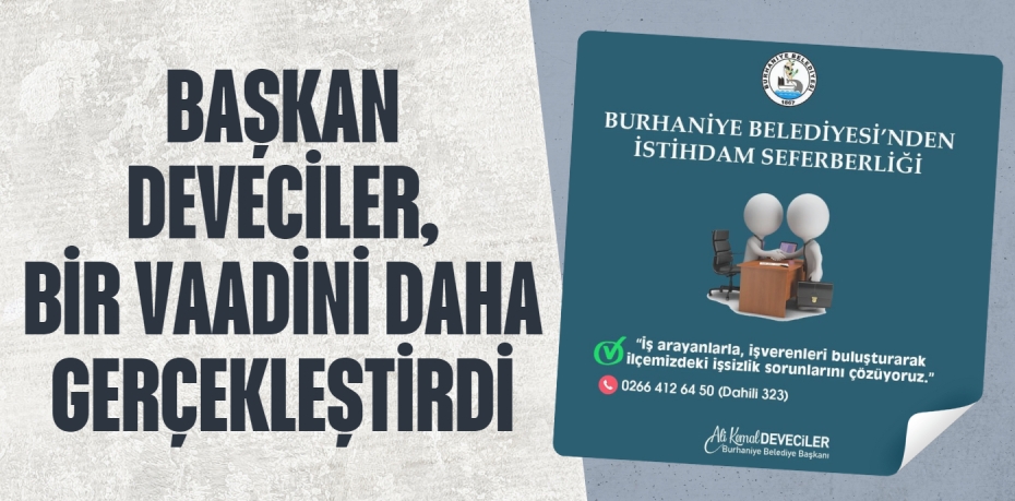 BAŞKAN DEVECİLER, BİR VAADİNİ DAHA GERÇEKLEŞTİRDİ