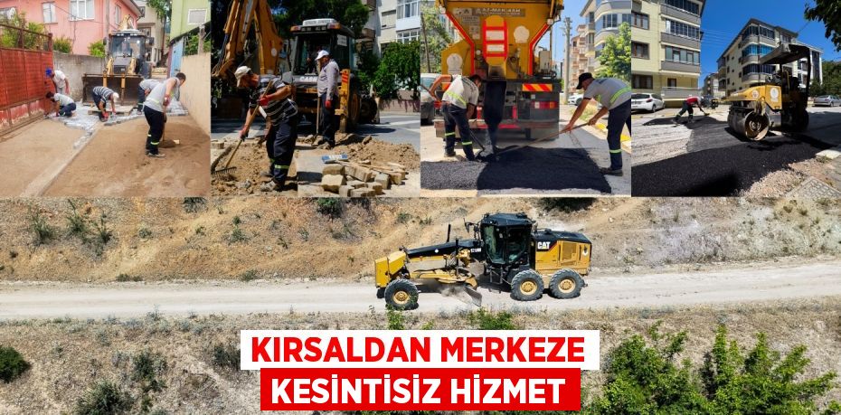 KIRSALDAN MERKEZE KESİNTİSİZ HİZMET