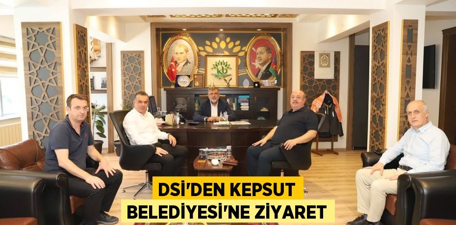 DSİ'den Kepsut Belediyesi'ne Ziyaret
