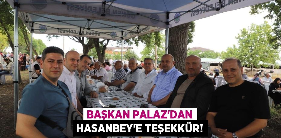 Başkan Palaz'dan Hasanbey'e Teşekkür!