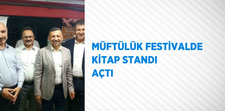 MÜFTÜLÜK FESTİVALDE KİTAP STANDI AÇTI