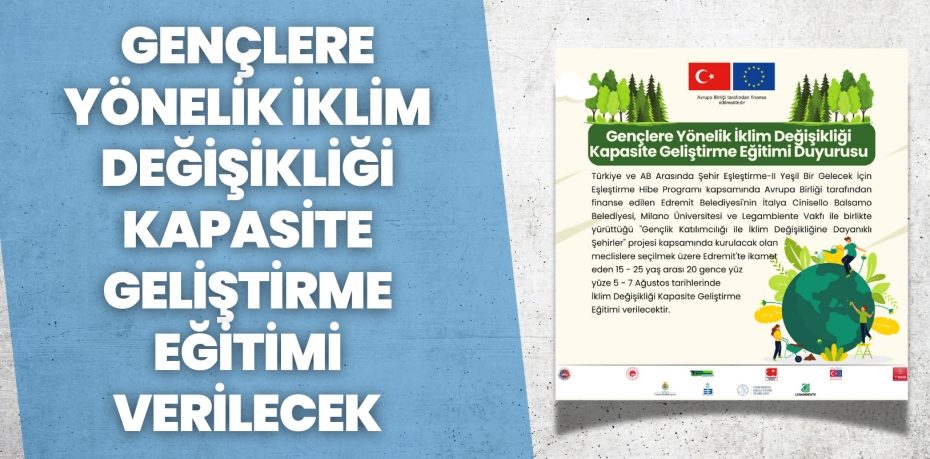 GENÇLERE YÖNELİK İKLİM DEĞİŞİKLİĞİ KAPASİTE GELİŞTİRME EĞİTİMİ VERİLECEK