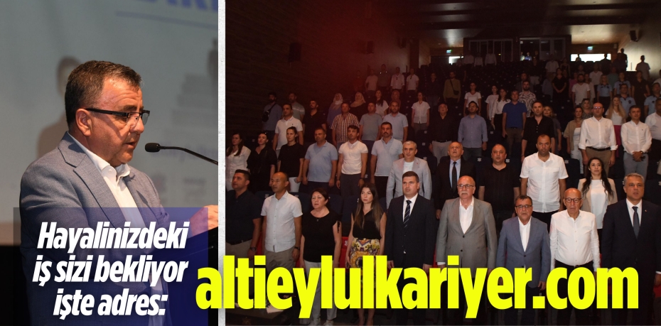 Hayalinizdeki iş sizi bekliyor işte adres:  altieylulkariyer.com