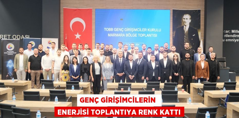 GENÇ GİRİŞİMCİLERİN  ENERJİSİ TOPLANTIYA RENK KATTI