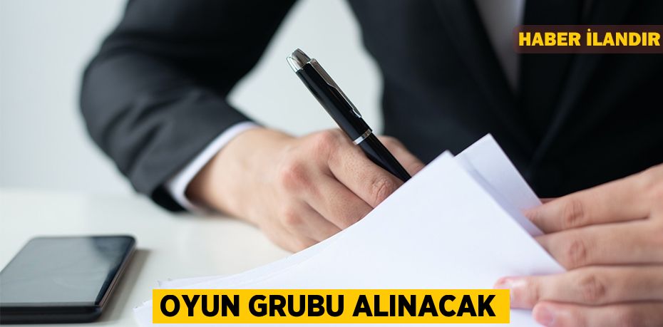 Oyun grubu alınacak