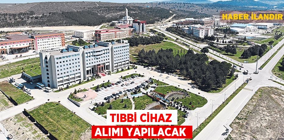 Tıbbi cihaz alımı yapılacak