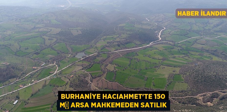 Burhaniye Hacıahmet'te 150 m² arsa mahkemeden satılık