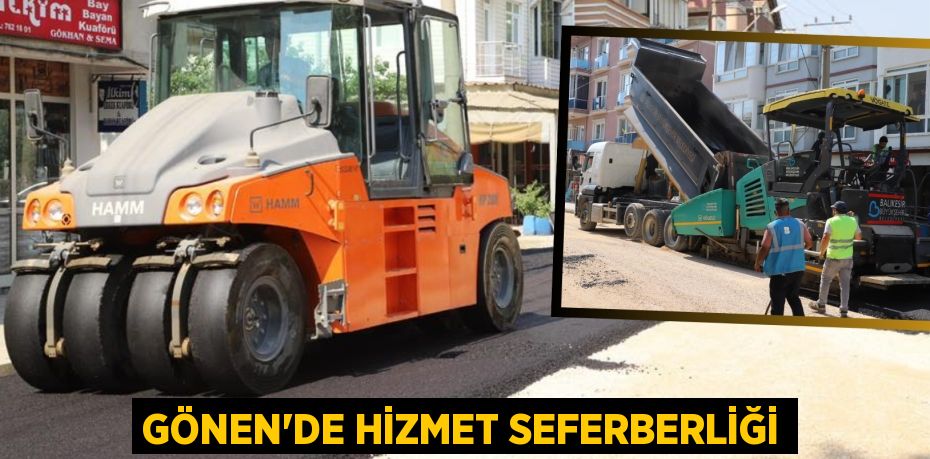 Gönen’de hizmet seferberliği