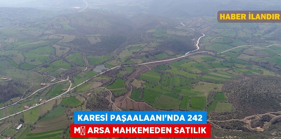 Karesi Paşaalaanı'nda 242 m² arsa mahkemeden satılık
