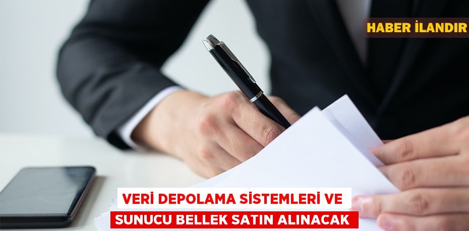 Veri depolama sistemleri ve sunucu bellek satın alınacak