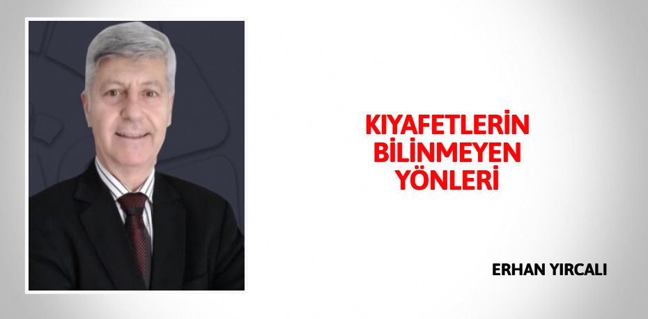 KIYAFETLERİN BİLİNMEYEN YÖNLERİ