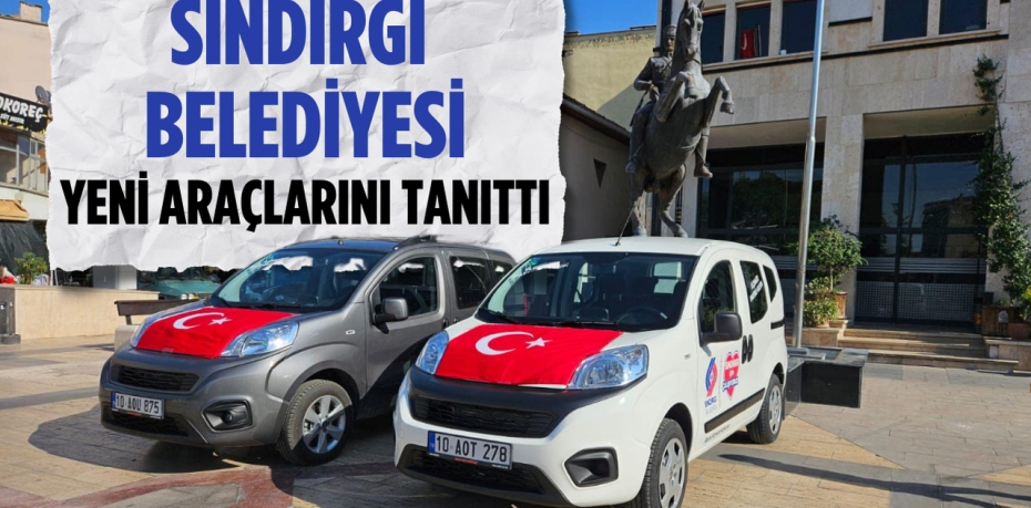 SINDIRGI BELEDİYESİ YENİ ARAÇLARINI TANITTI