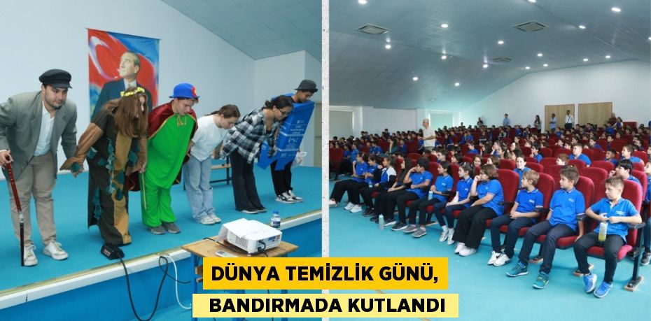 DÜNYA TEMİZLİK GÜNÜ,   BANDIRMADA KUTLANDI