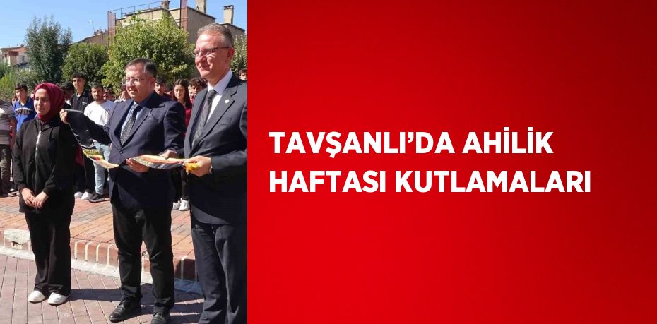 TAVŞANLI’DA AHİLİK HAFTASI KUTLAMALARI