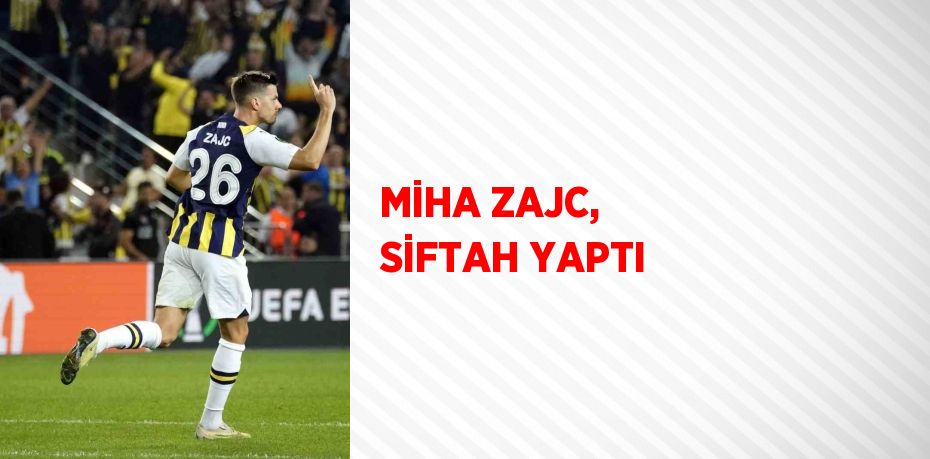 MİHA ZAJC, SİFTAH YAPTI