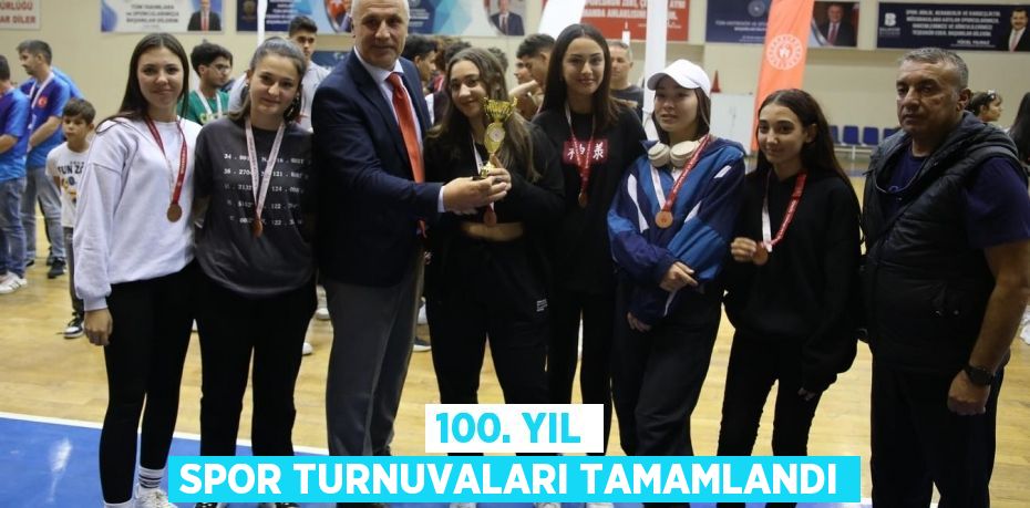 100. YIL SPOR TURNUVALARI TAMAMLANDI