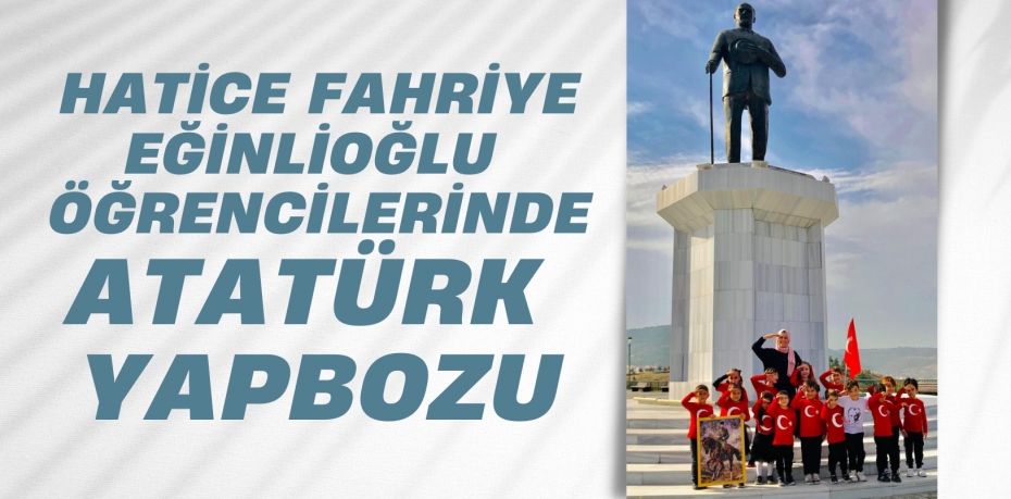 HATİCE FAHRİYE EĞİNLİOĞLU  ÖĞRENCİLERİNDEN ATATÜRK YAPBOZU