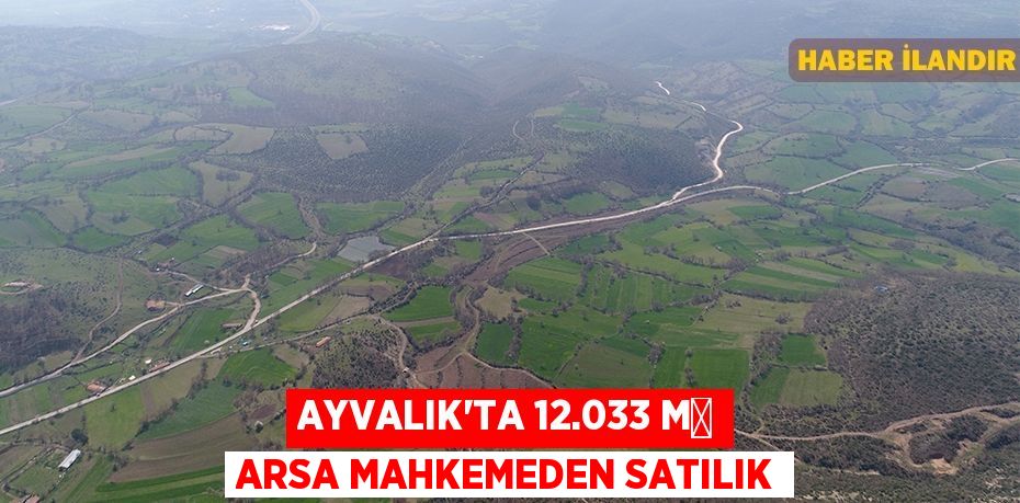 Ayvalık'ta 12.033 m² arsa mahkemeden satılık