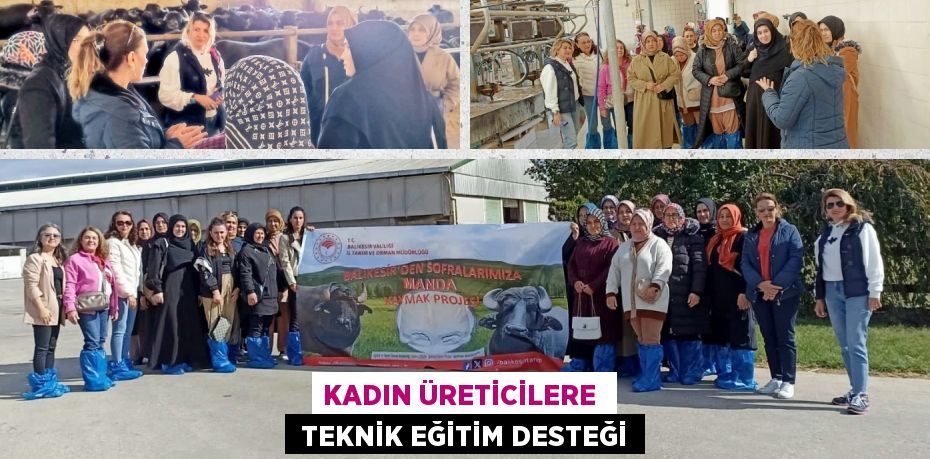 KADIN ÜRETİCİLERE   TEKNİK EĞİTİM DESTEĞİ