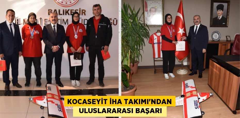 KOCASEYİT İHA TAKIMI'NDAN   ULUSLARARASI BAŞARI