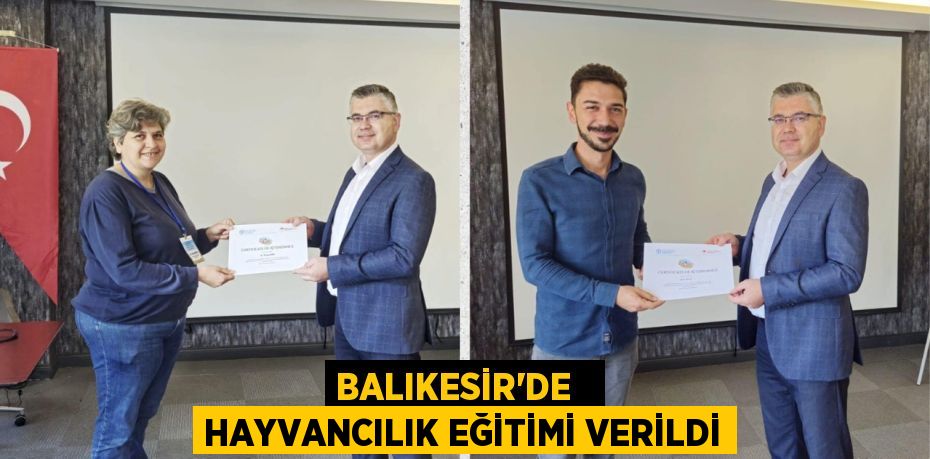 BALIKESİR'DE   HAYVANCILIK EĞİTİMİ VERİLDİ