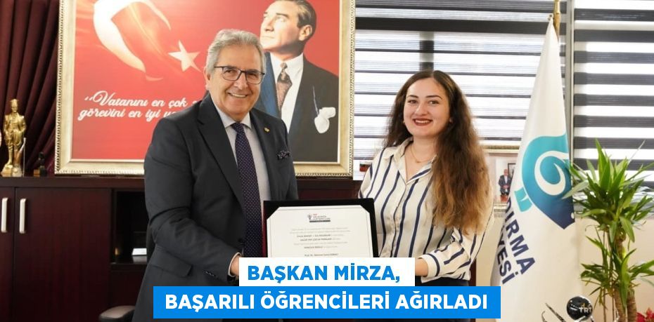 BAŞKAN MİRZA,   BAŞARILI ÖĞRENCİLERİ AĞIRLADI