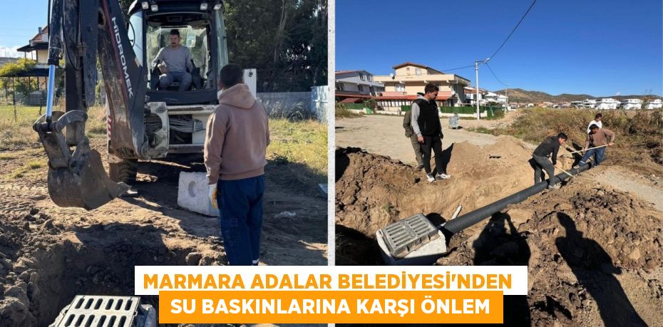 MARMARA ADALAR BELEDİYESİ'NDEN   SU BASKINLARINA KARŞI ÖNLEM