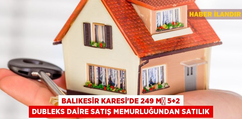 Balıkesir Karesi'de 249 m² 5+2 dubleks daire satış memurluğundan satılık