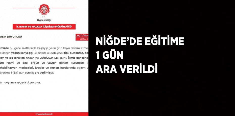 NİĞDE’DE EĞİTİME 1 GÜN ARA VERİLDİ