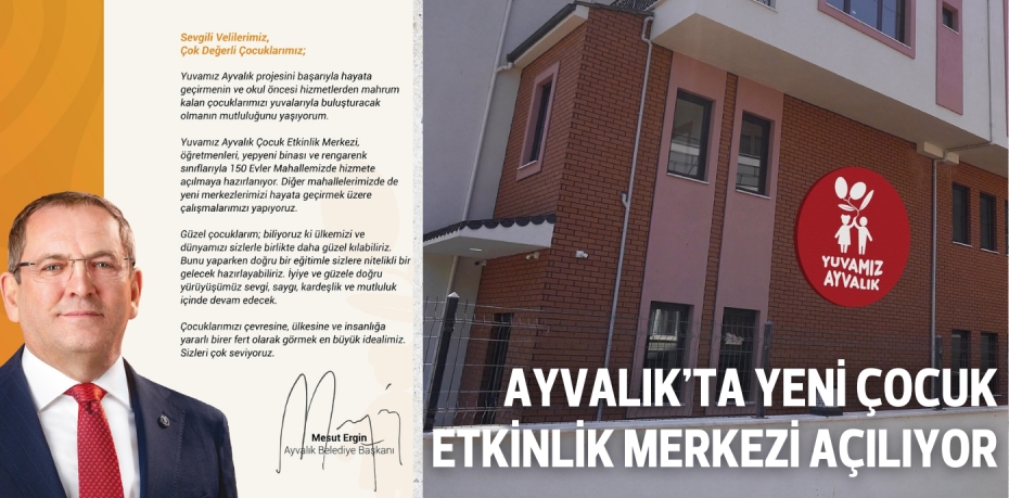 AYVALIK’TA YENİ ÇOCUK ETKİNLİK MERKEZİ AÇILIYOR