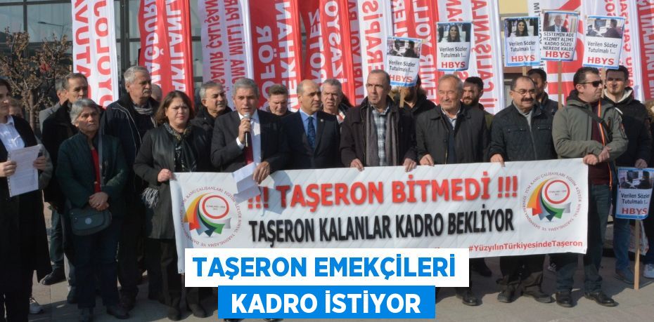 TAŞERON EMEKÇİLERİ  KADRO İSTİYOR