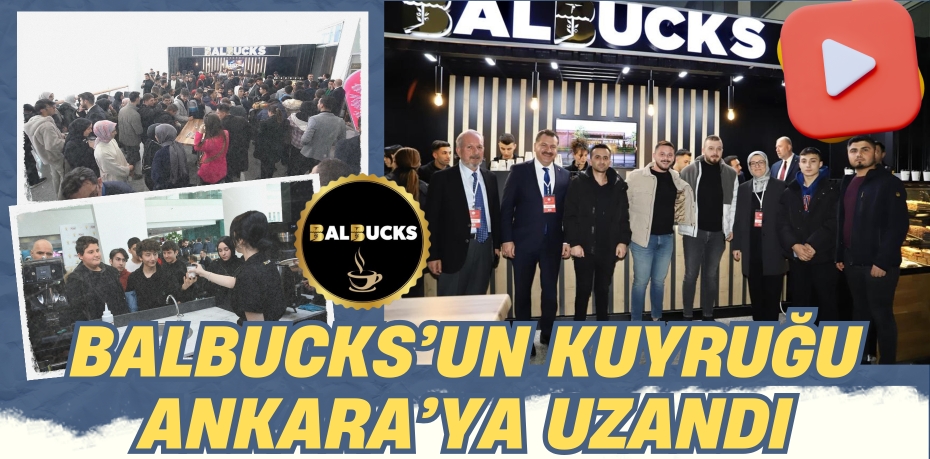 BalBucks’un kuyruğu Ankara’ya uzandı