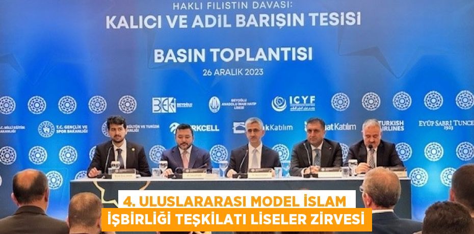 4. ULUSLARARASI MODEL İSLAM İŞBİRLİĞİ TEŞKİLATI LİSELER ZİRVESİ