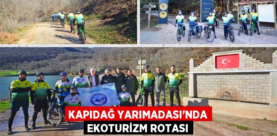 KAPIDAĞ YARIMADASI’NDA EKOTURİZM ROTASI