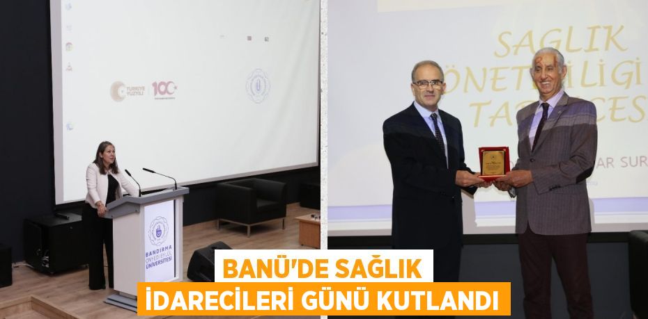 BANÜ’DE SAĞLIK İDARECİLERİ GÜNÜ KUTLANDI