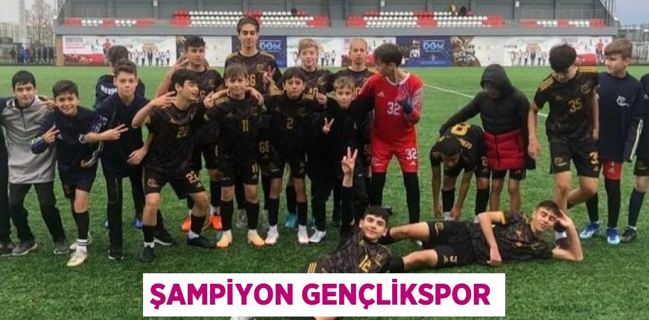 ŞAMPİYON GENÇLİKSPOR