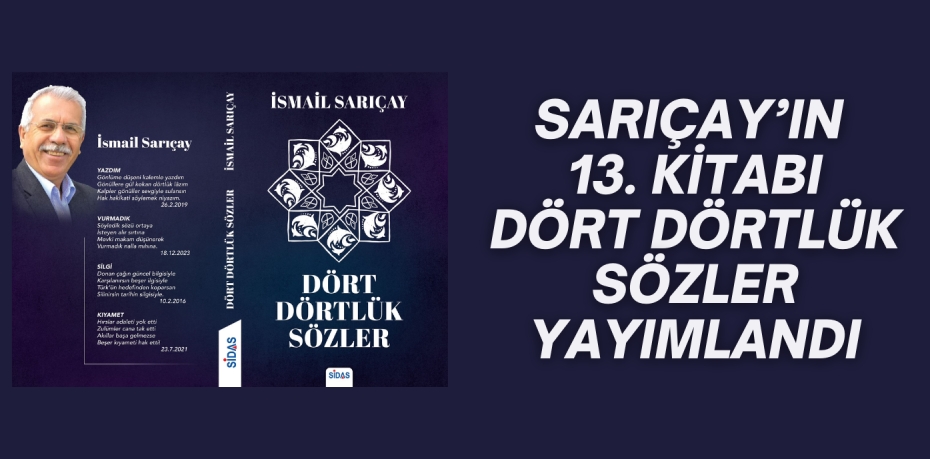 SARIÇAY’IN 13. KİTABI DÖRT DÖRTLÜK SÖZLER YAYIMLANDI