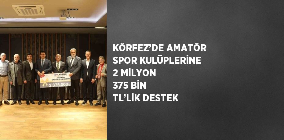 KÖRFEZ’DE AMATÖR SPOR KULÜPLERİNE 2 MİLYON 375 BİN TL’LİK DESTEK