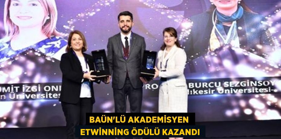 BAÜN'LÜ AKADEMİSYEN   ETWİNNİNG ÖDÜLÜ KAZANDI