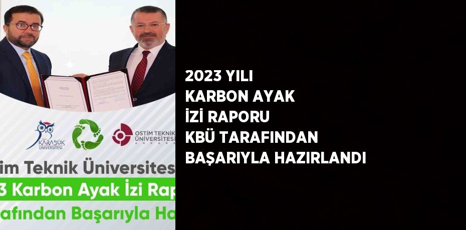 2023 YILI KARBON AYAK İZİ RAPORU KBÜ TARAFINDAN BAŞARIYLA HAZIRLANDI