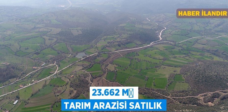 23.662 m² tarım arazisi satılık