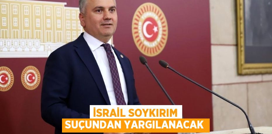 İSRAİL SOYKIRIM SUÇUNDAN YARGILANACAK